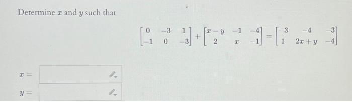 Solved Determine x and y such that | Chegg.com