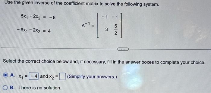 Solved Use the given inverse of the coefficient matrix to | Chegg.com