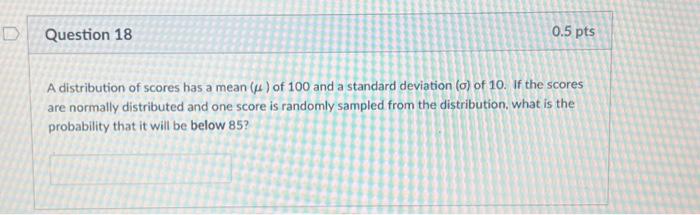 Solved A distribution of scores has a mean (μ) of 100 and a | Chegg.com