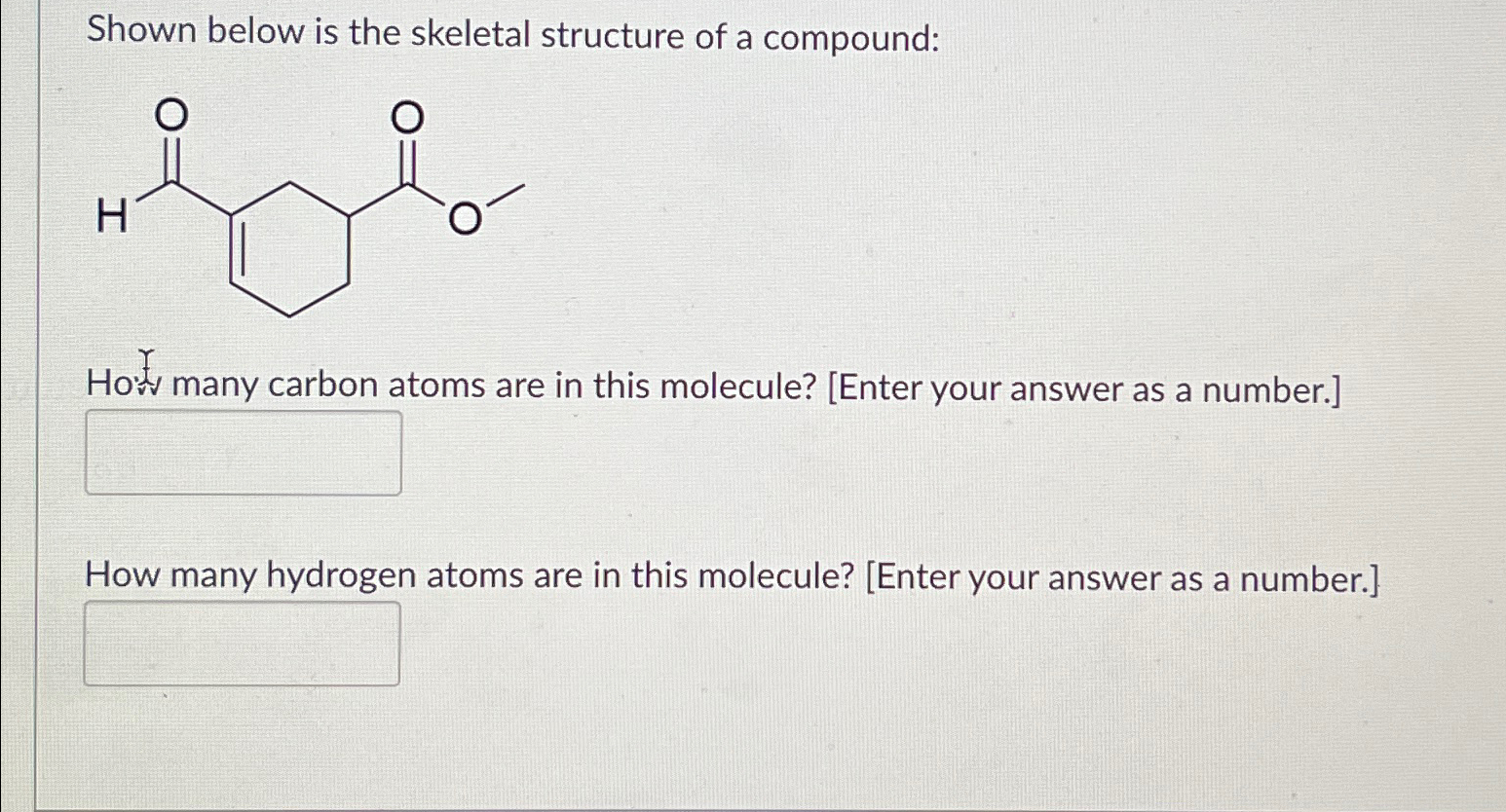 Solved Shown below is the skeletal structure of a | Chegg.com