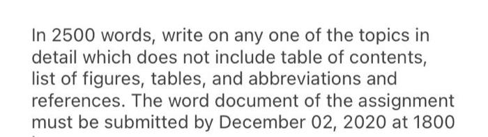 Solved In 2500 words, write on any one of the topics in | Chegg.com