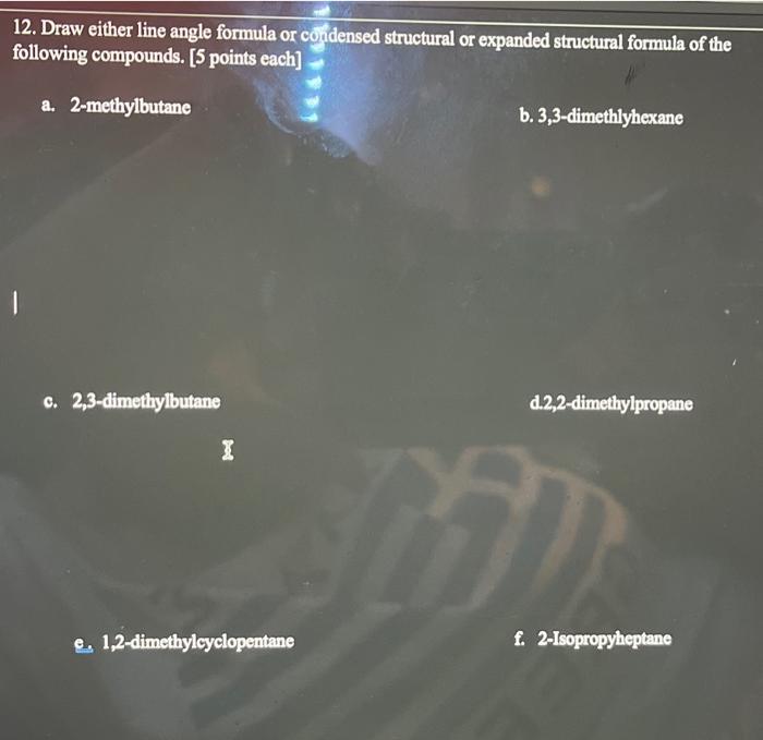 Solved 12. Draw either line angle formula or condensed | Chegg.com