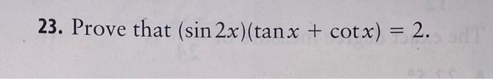 Solved sin2x)(tanx+cotx)=2 | Chegg.com