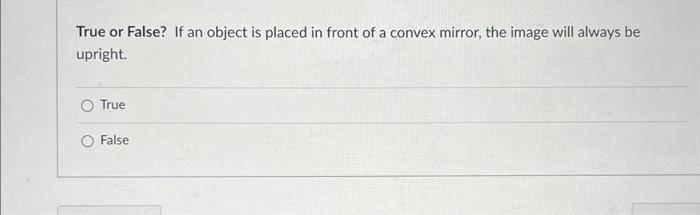 Solved True or False? If an object is placed in front of a | Chegg.com