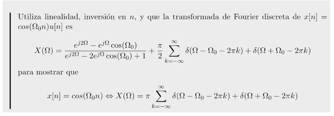 Utiliza linealidad, inversión en \( n \), y que la transformada de Fourier discreta de \( x[n]= \) \( \cos \left(\Omega_{0} n