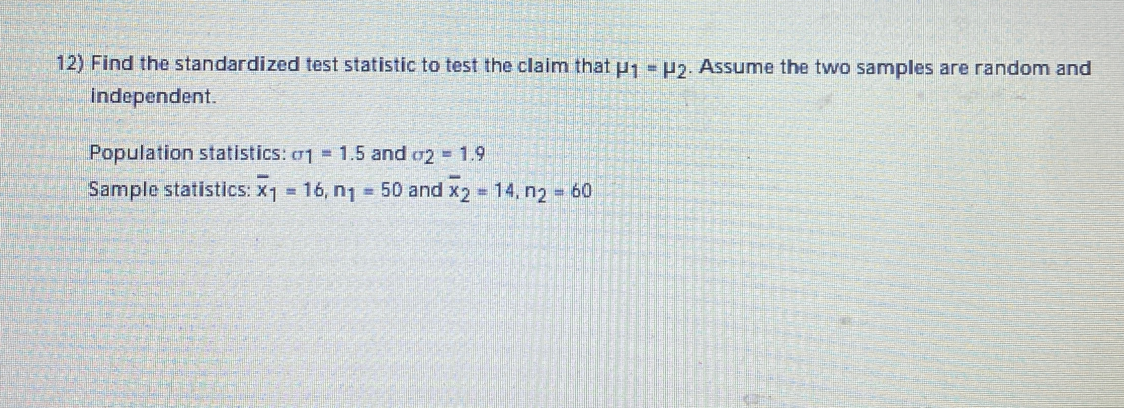 Solved Find the standardized test statistic to test the | Chegg.com