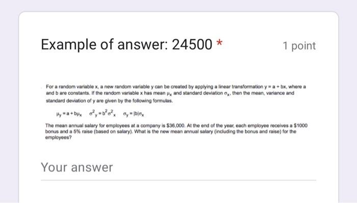 Example of answer: \( 24500 * \)
For a random variable \( x \), a new random variable \( y \) can be created by applying a li