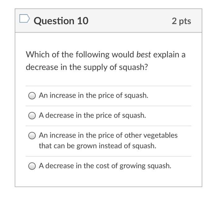 Solved Question 10 2 pts Which of the following would best | Chegg.com