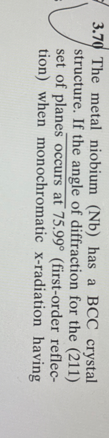 Solved 3.70 ﻿The metal niobium (Nb) ﻿has a BCC crystal | Chegg.com