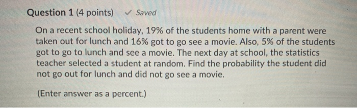 Solved Question 1 (4 points) Saved On a recent school | Chegg.com