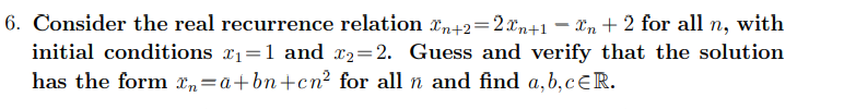 Solved Consider the real recurrence relation xn+2=2xn+1-xn+2 | Chegg.com