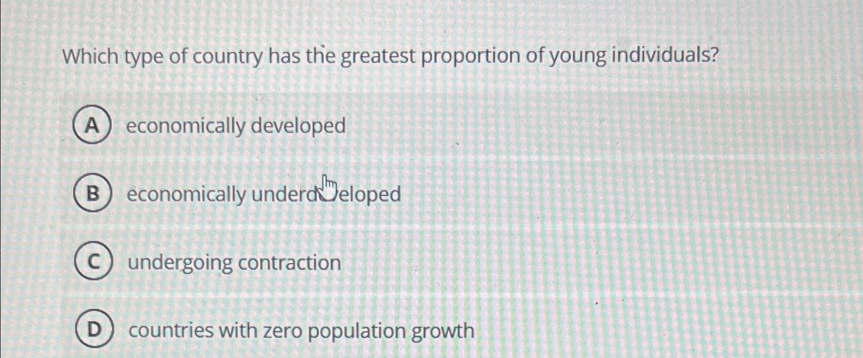 Solved Which type of country has the greatest proportion of
