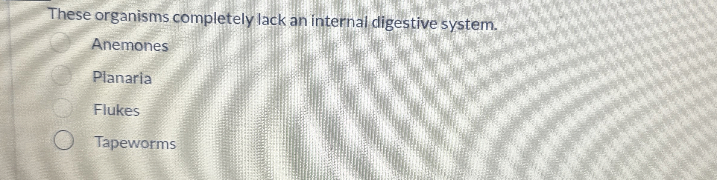 Solved These organisms completely lack an internal digestive