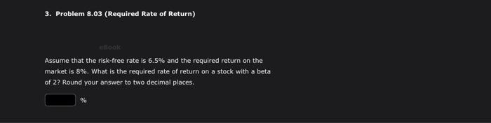 Solved 3. Problem 8.03 (Required Rate of Return) Assume that | Chegg.com