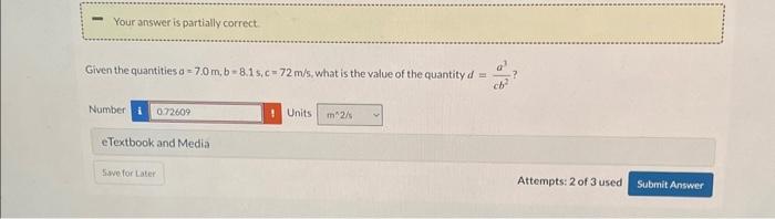 Solved Given the quantities a=7.0 m,b=8.1 s,c=72 m/5, what | Chegg.com