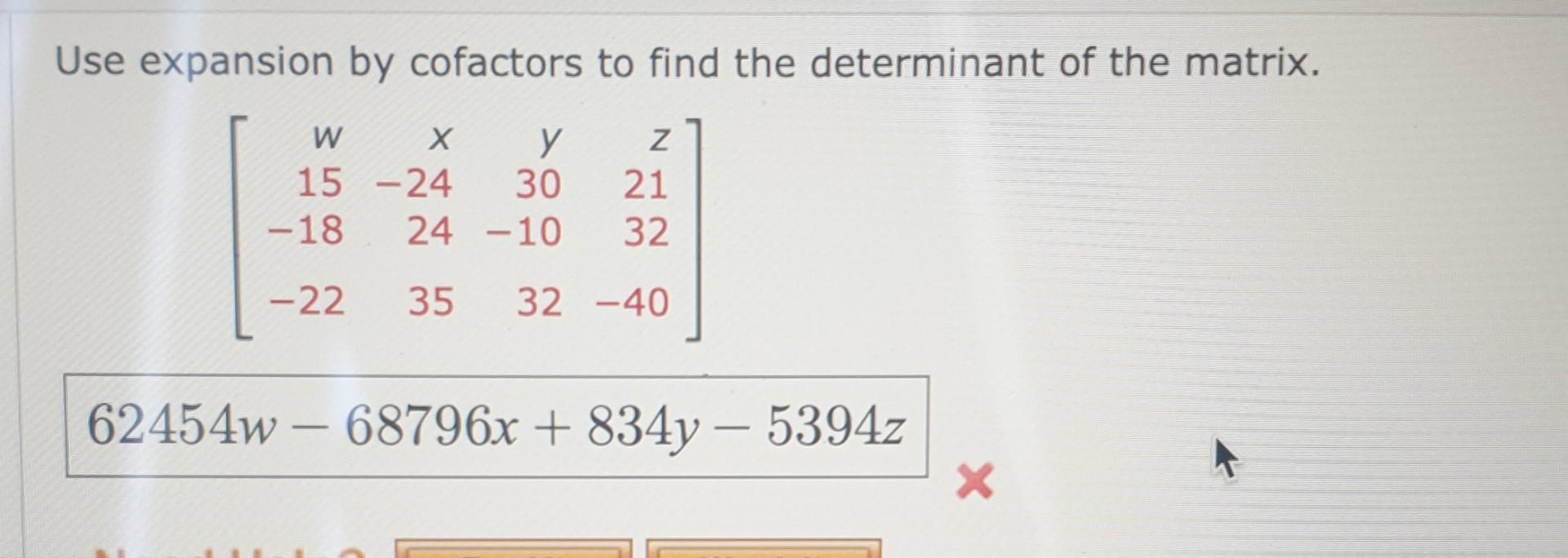 Solved Use expansion by cofactors to find the determinant of | Chegg.com