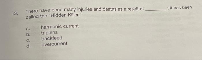 Solved 13. There have been many injuries and deaths as a | Chegg.com