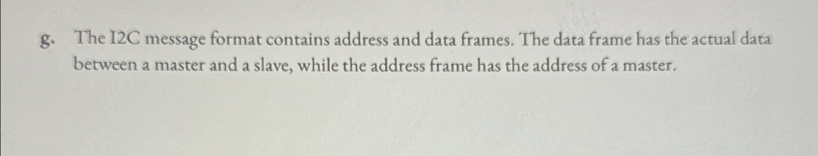 Solved g. ﻿The I2C message format contains address and data | Chegg.com