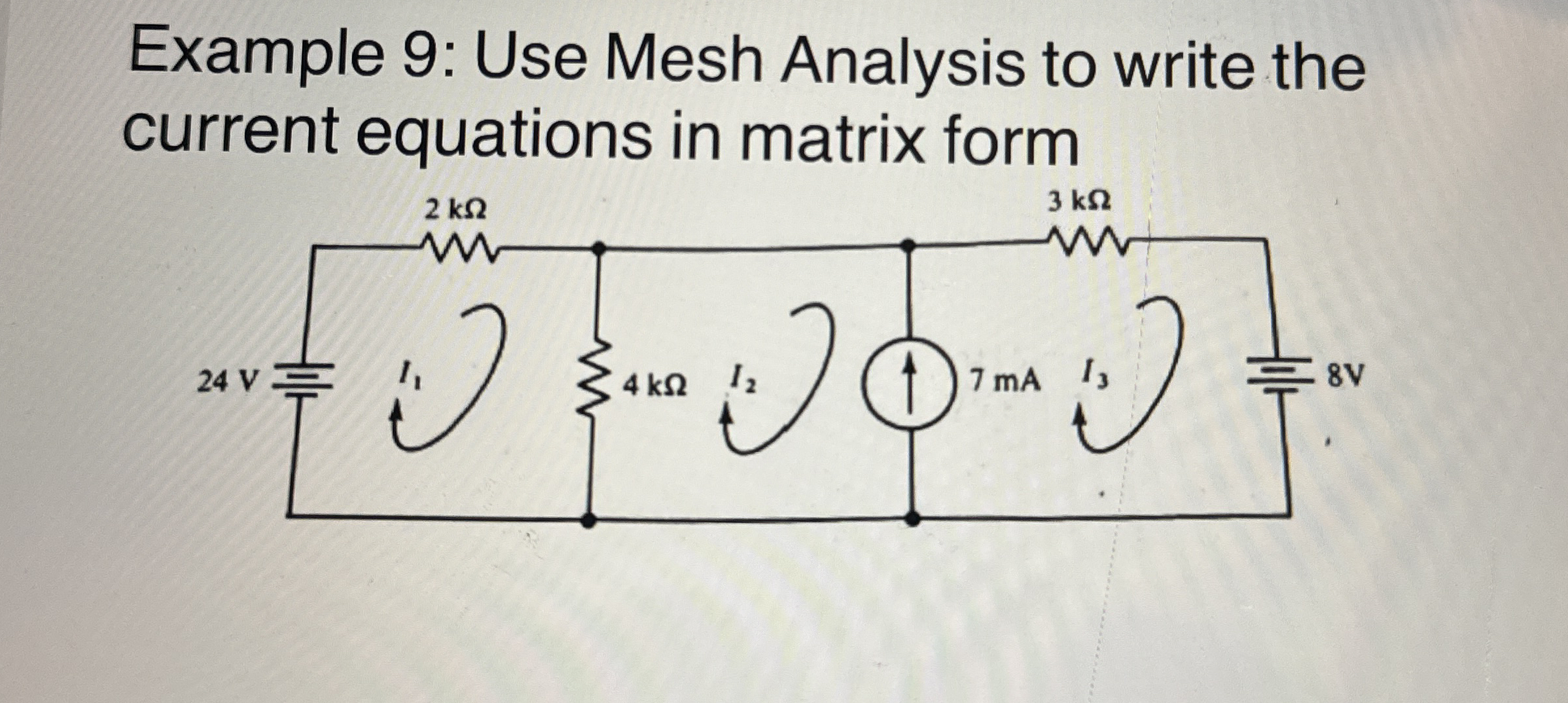 Solved Example 9: Use Mesh Analysis to write the current | Chegg.com