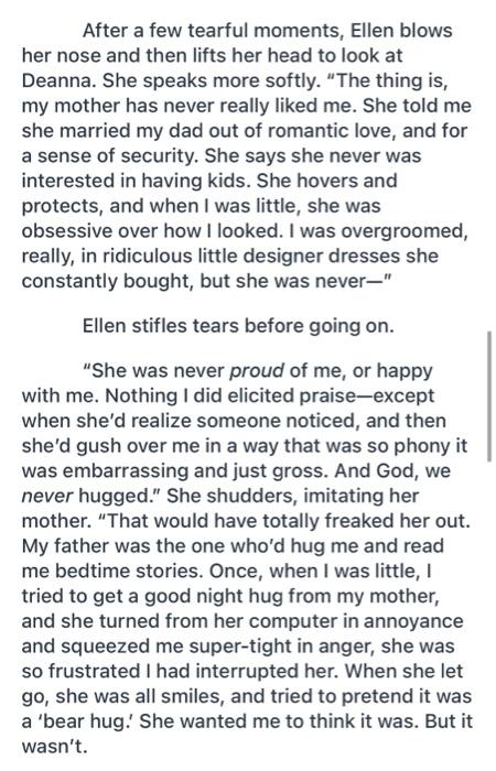 After a few tearful moments, Ellen blows her nose and then lifts her head to look at Deanna. She speaks more softly. The thi