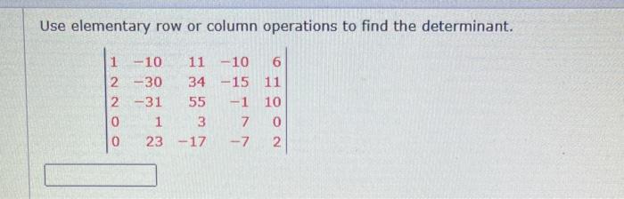 Solved Use elementary row or column operations to find the | Chegg.com