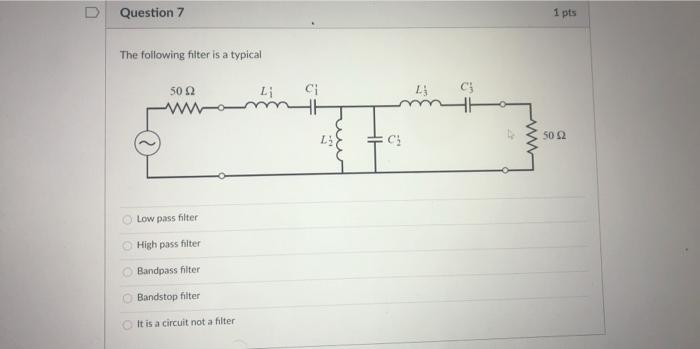 Solved D Question 7 1 pts The following filter is a typical | Chegg.com