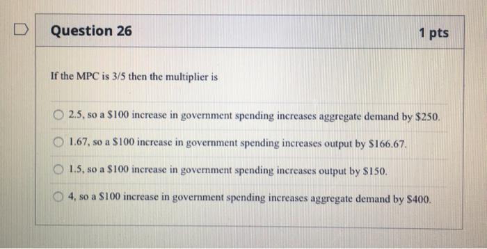 Solved Question 26 1 Pts If The Mpc Is 3 5 Then The Multi Chegg Com