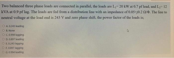 Solved Two balanced three phase loads are connected in | Chegg.com