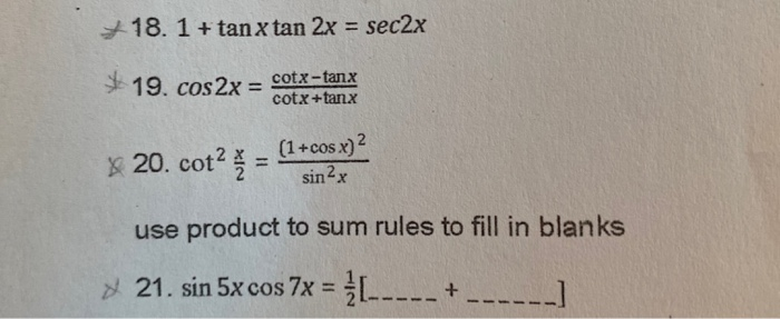 Solved 18 1 Tan X Tan 2x Sec2x 19 Cos2x Cotx T Chegg Com