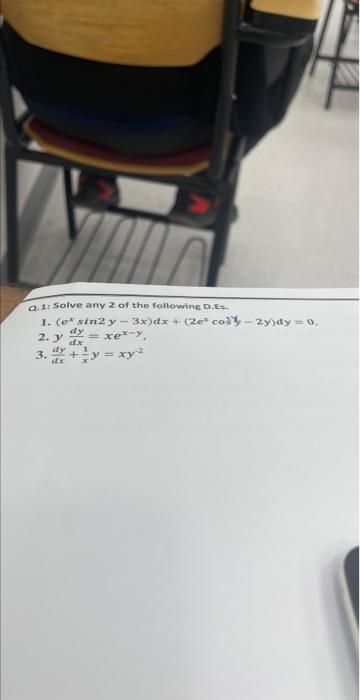 a.1: Solve any 2 of the following D.Es. 1. \( \left(e^{x} \sin 2 y-3 x\right) d x+\left(2 e^{x} \cos ^{3} y-2 y\right) d y=0