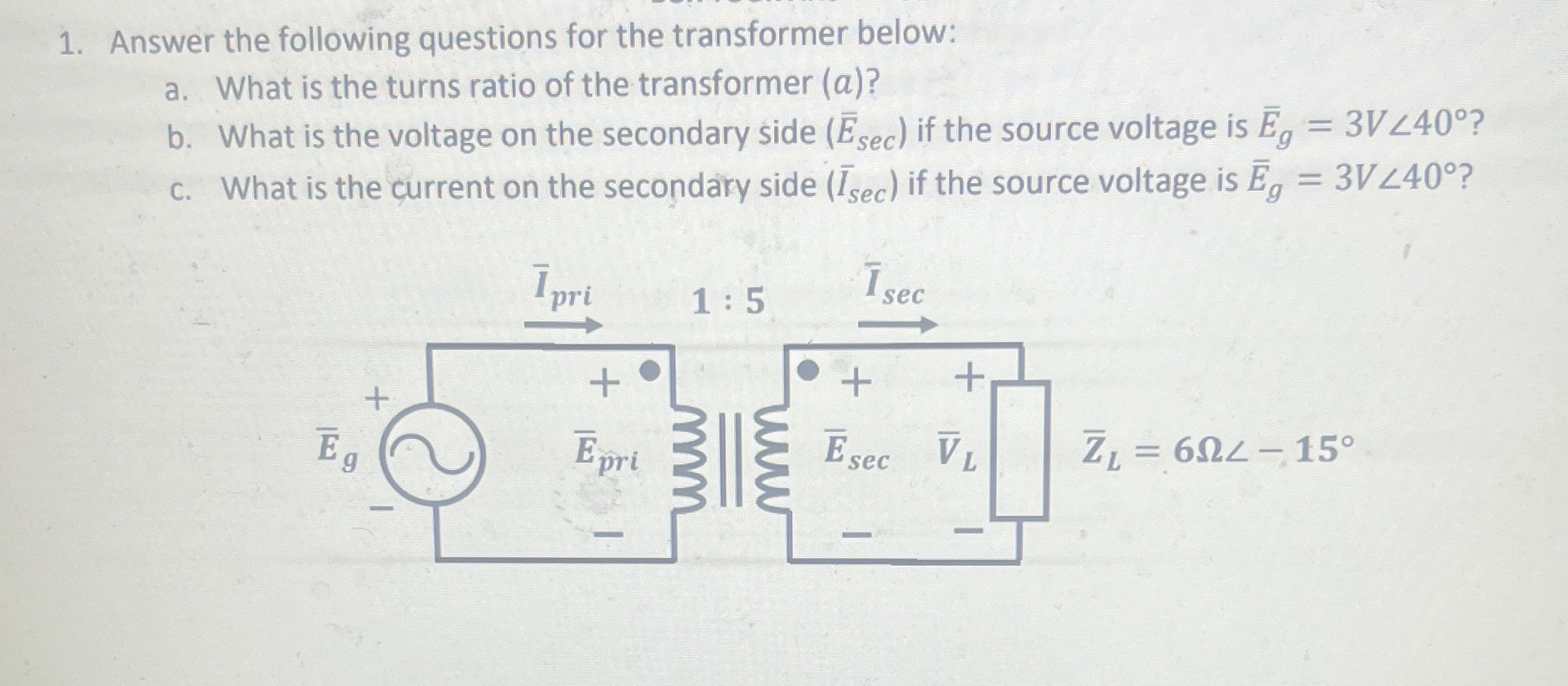 Solved Answer the following questions for the transformer | Chegg.com