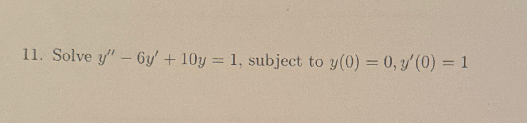 Solved Solve y''-6y'+10y=1, ﻿subject to y(0)=0,y'(0)=1 | Chegg.com