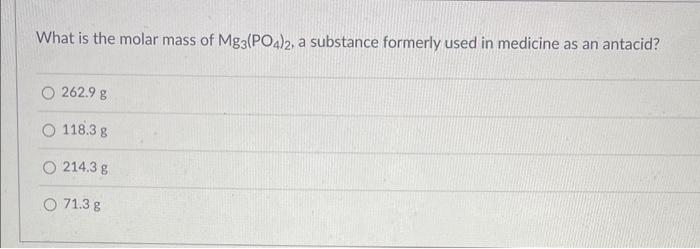 Solved What Is The Molar Mass Of Mg3po42 A Substance 0656