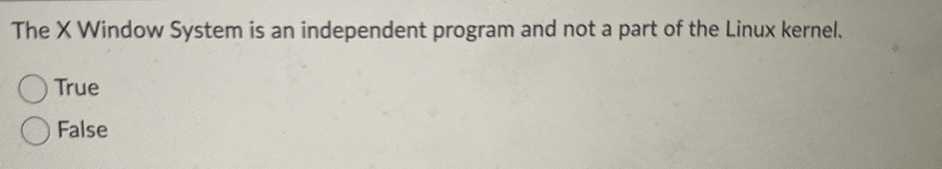 Solved The X Window System is an independent program and not | Chegg.com
