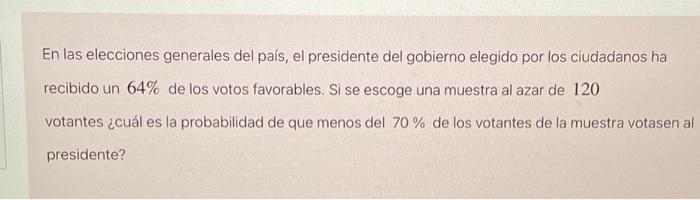 En las elecciones generales del país, el presidente del gobierno elegido por los ciudadanos ha recibido un \( 64 \% \) de los