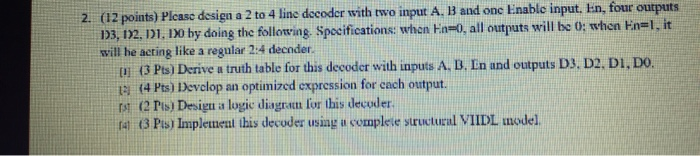 Solved 2. (12 points) Plcase design a 2 to 4 line decoder | Chegg.com