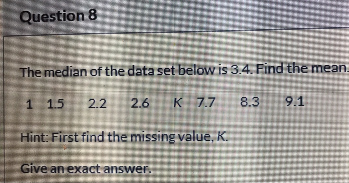Solved Question 8 The median of the data set below is 3.4. | Chegg.com