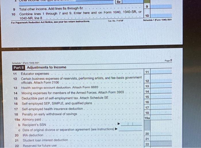 9 Total other income. Add lines 8 a through \( 8 z \).
10 Combine lines 1 through 7 and 9. Enter here and on Form 1040, 1040-