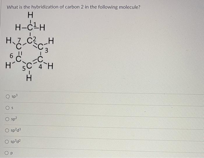 Solved What is the hybridization of carbon 2 in the | Chegg.com