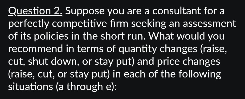 Solved Question 2. Suppose You Are A Consultant For A | Chegg.com