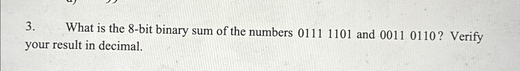 Solved What is the 8-bit binary sum of the numbers 01111101 | Chegg.com