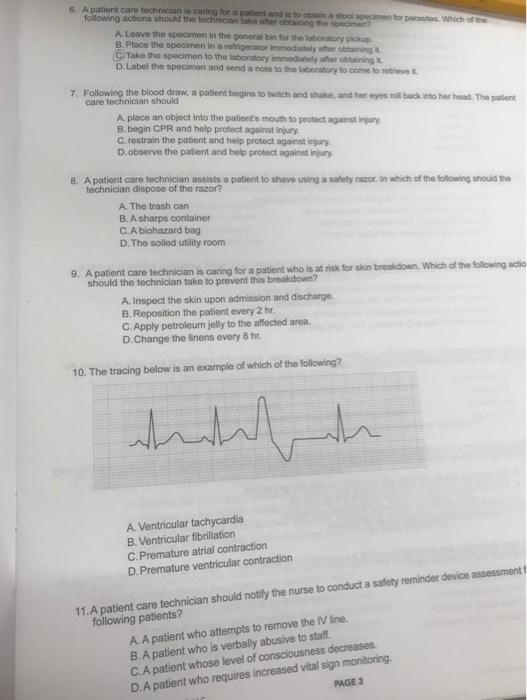 6. A patient care technician in caring for a patient and is to be a lecimen for partes. Which of the following actions thould