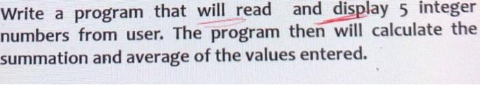 Solved Write a program that will read and display 5 integer | Chegg.com