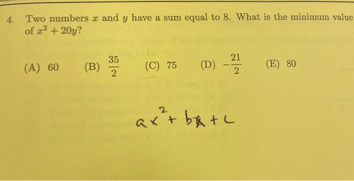 Solved 4. Two numbers x and y have a sum equal to 8. What is | Chegg.com