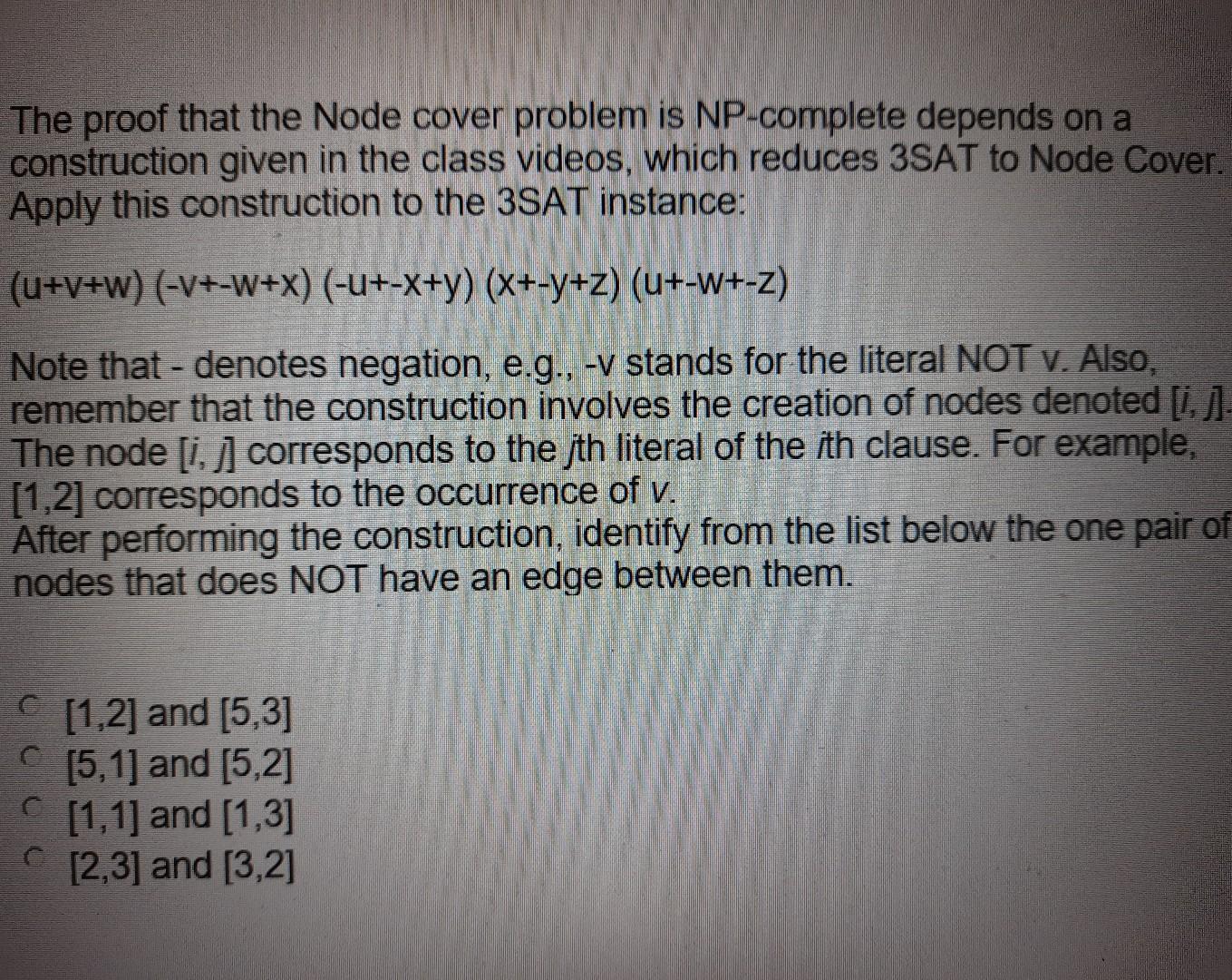 Solved The proof that the Node cover problem is NP-complete | Chegg.com
