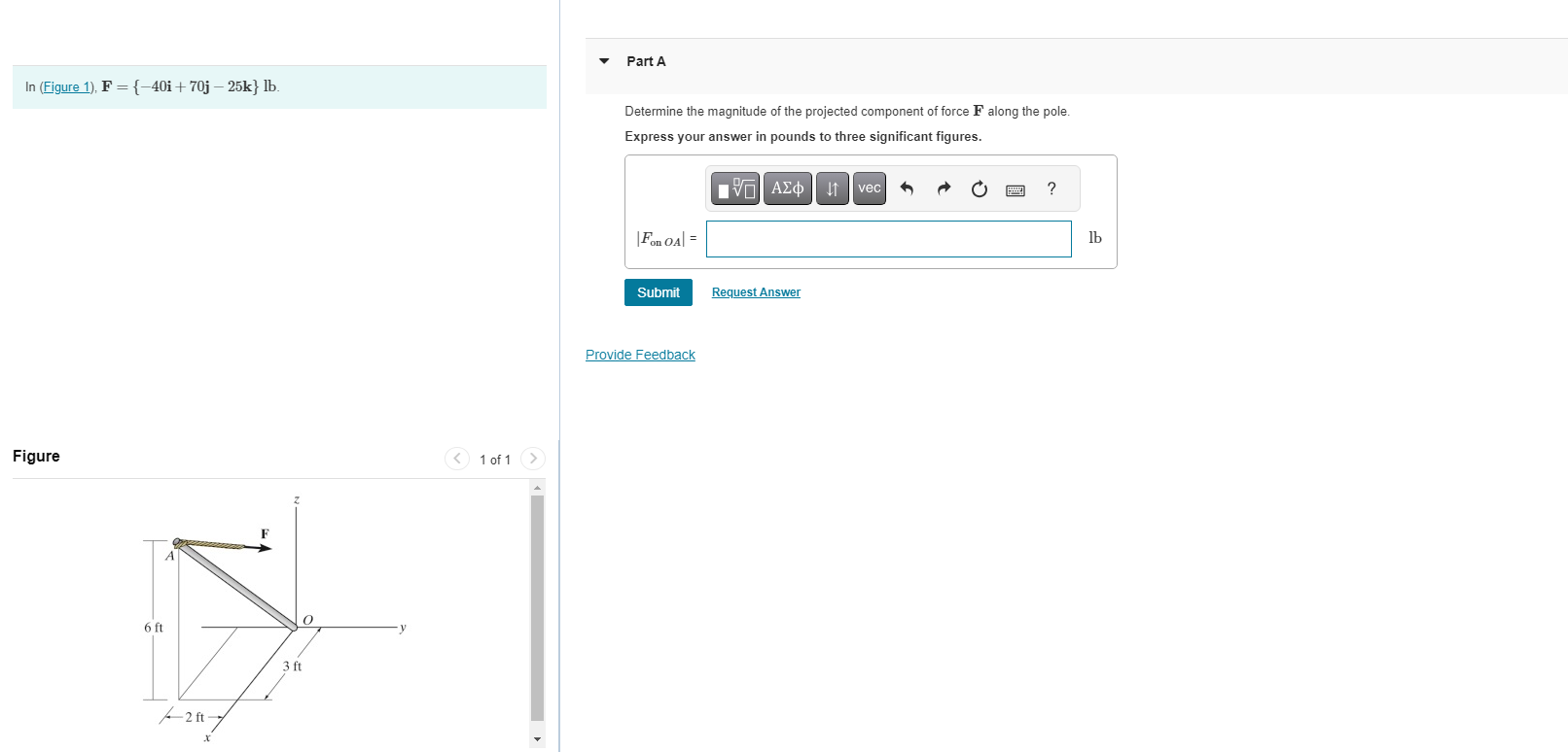 Solved In (Figure 1), F={-40i+70j-25k}lb.FigurePart | Chegg.com