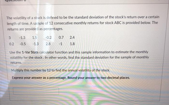 Solved The volatility of a stock is defined to be the | Chegg.com