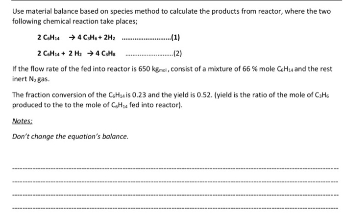 Solved Use material balance based on species method to | Chegg.com