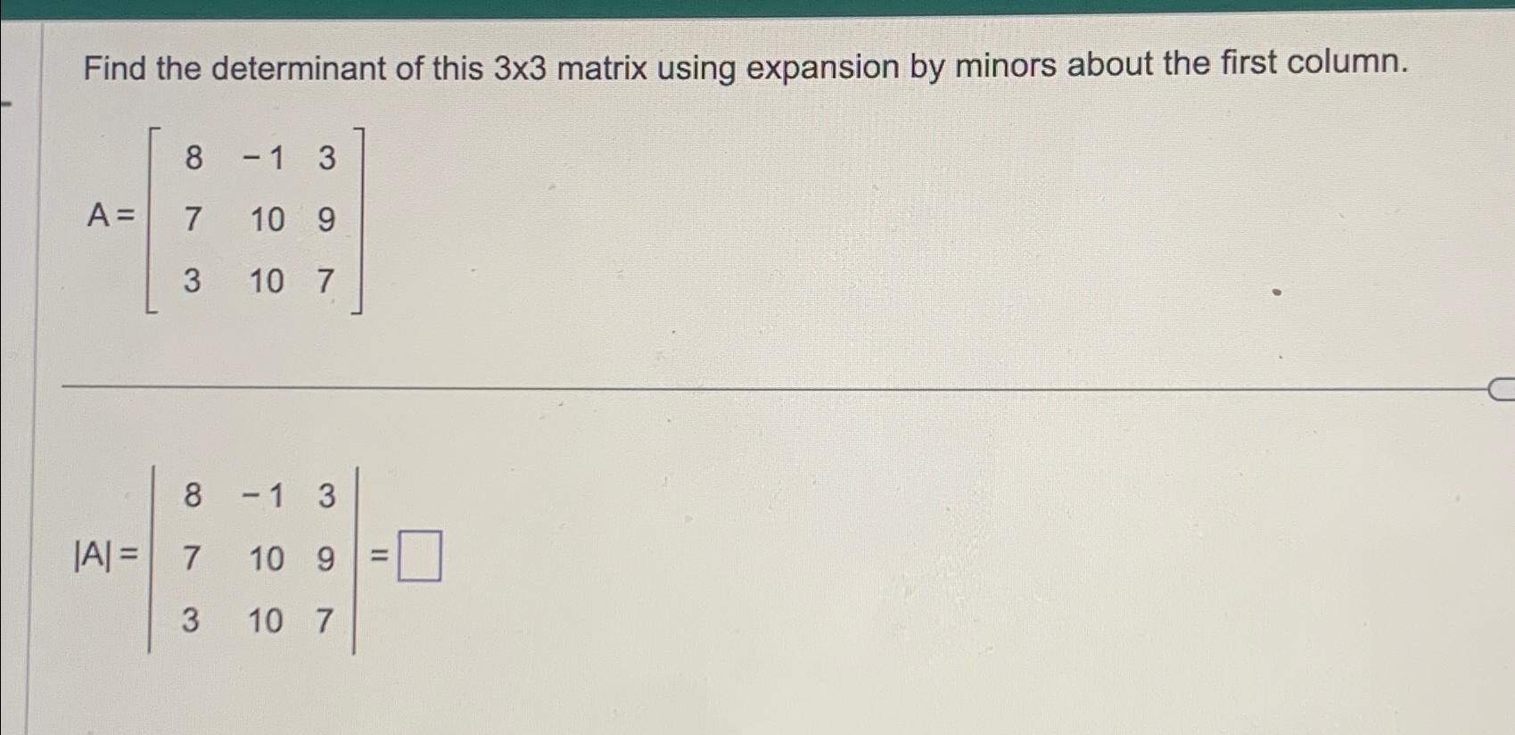 Solved Find the determinant of this 3×3 ﻿matrix using | Chegg.com