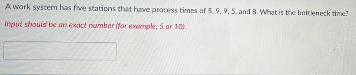 Solved A work system has five stations that have process | Chegg.com